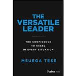 کتاب The Versatile Leader اثر Msuega Tese انتشارات ForbesBooks 