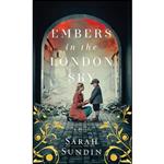 کتاب Embers in the London Sky اثر Sarah Sundin انتشارات Fleming H. Revell Company