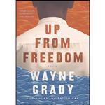 کتاب Up From Freedom اثر Wayne Grady انتشارات Doubleday Canada