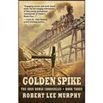 کتاب Golden Spike  اثر Robert Lee Murphy انتشارات Five Star Publishing