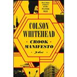 کتاب Crook Manifesto اثر Colson Whitehead انتشارات Doubleday