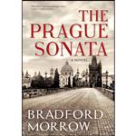 کتاب The Prague Sonata اثر Bradford Morrow انتشارات Atlantic Monthly Press