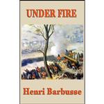 کتاب Under Fire اثر Henri Barbusse and Robin Buss انتشارات BBBZ Books