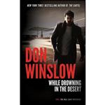 کتاب While Drowning in the Desert  اثر Don Winslow انتشارات Blackstone Publishing