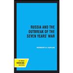 کتاب Russia and the Outbreak of the Seven Years War اثر Herbert Kaplan انتشارات University of California Press