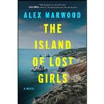 کتاب The Island of Lost Girls اثر Alex Marwood انتشارات Harper Paperbacks