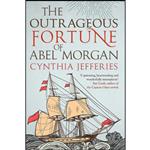 کتاب The Outrageous Fortune of Abel Morgan اثر Cynthia Jefferies انتشارات Allison & Busby