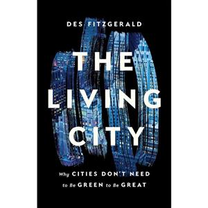 کتاب The Living City اثر Des Fitzgerald انتشارات Basic Books
