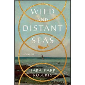 کتاب Wild and Distant Seas اثر Tara Karr Roberts انتشارات W. Norton Company 