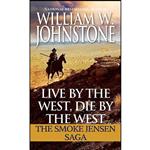 کتاب Live by the West, Die by the West اثر William W. Johnstone انتشارات Pinnacle