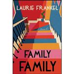 کتاب Family Family اثر Laurie Frankel انتشارات Henry Holt and Co.