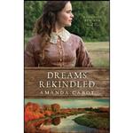 کتاب Dreams Rekindled  اثر Amanda Cabot انتشارات Revell