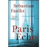 کتاب Paris Echo اثر Sebastian Faulks انتشارات Picador