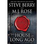 کتاب The House of Long Ago اثر Steve Berry and M.J. Rose انتشارات تازه ها