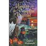 کتاب Murder at the Pumpkin Pageant  اثر Darci Hannah انتشارات Kensington Cozies