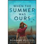 کتاب When the Summer Was Ours اثر Roxanne Veletzos انتشارات Washington Square Press