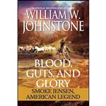 کتاب Blood, Guts, and Glory اثر William W. Johnstone انتشارات Pinnacle