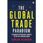 کتاب The Global Trade Paradigm  اثر Arun Kumar انتشارات HarperCollins