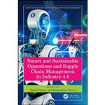 کتاب Smart and Sustainable Operations and Supply Chain Management in Industry 4.0 اثر Turan Paksoy and Muhammet Deveci انتشارات تازه ها