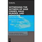 کتاب Witnessing the Witness of War Crimes, Mass Murder, and Genocide اثر جمعی از نویسندگان انتشارات De Gruyter Oldenbourg