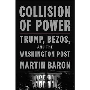 کتاب Collision of Power اثر Martin Baron انتشارات Flatiron Books