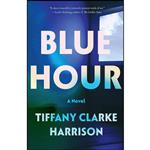 کتاب Blue Hour اثر Tiffany Clarke Harrison انتشارات Soft Skull 