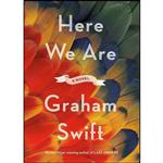 کتاب Here We Are اثر Graham Swift انتشارات Knopf