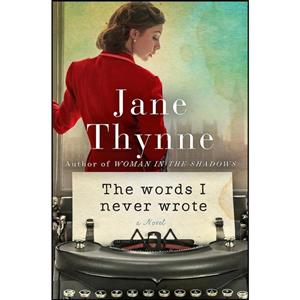 کتاب The Words I Never Wrote اثر Jane Thynne انتشارات Ballantine Books