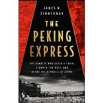 کتاب The Peking Express اثر James M. Zimmerman انتشارات PublicAffairs