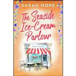 کتاب The Seaside Ice-Cream Parlour اثر Sarah Hope انتشارات تازه ها