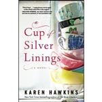 کتاب A Cup of Silver Linings اثر Karen Hawkins انتشارات تازه ها 