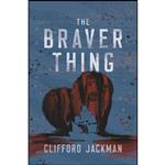 کتاب The Braver Thing اثر Clifford Jackman انتشارات Random House Canada