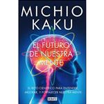 کتاب El futuro de nuestra mente  اثر Michio Kaku انتشارات Debate