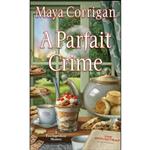 کتاب A Parfait Crime  اثر Maya Corrigan انتشارات Kensington Cozies