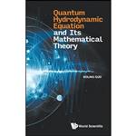 کتاب Quantum Hydrodynamic Equation And Its Mathematical Theory اثر Boling Guo انتشارات WSPC