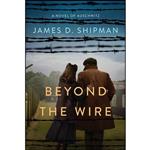 کتاب Beyond the Wire اثر James D. Shipman انتشارات Kensington