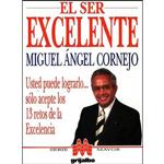 کتاب El ser excelente اثر Miguel Angel Cornejo انتشارات Grijalbo Mondadori