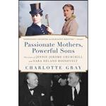 کتاب Passionate Mothers, Powerful Sons اثر Charlotte Gray انتشارات Simon & Schuster