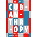 کتاب Cubanthropy اثر Ivá;n de La Nuez,Ellen Jones انتشارات Seven Stories Press