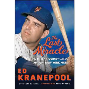 کتاب The Last Miracle اثر Ed Kranepool,Gary Kaschak انتشارات Triumph Books 