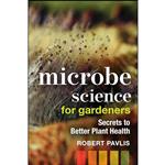 کتاب Microbe Science for Gardeners اثر Robert Pavlis انتشارات New Society Publishers