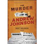 کتاب The Murder of Andrew Johnson  اثر Burt Solomon انتشارات Forge Books