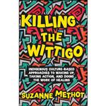 کتاب Killing the Wittigo اثر Suzanne Methot انتشارات ECW Press