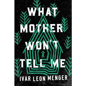 کتاب What Mother Wont Tell Me اثر Ivar Leon Menger,Jamie Bullock انتشارات Poisoned Pen Press 