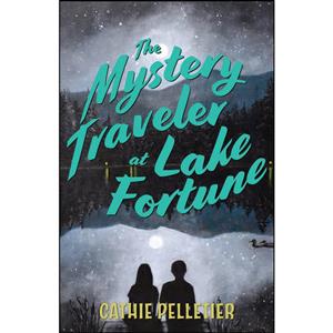 کتاب The Mystery Traveler at Lake Fortune اثر Cathie Pelletier انتشارات Down East Books 