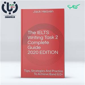 دانلود کتاب The IELTS Writing Task2 Complete Guide 2020 EDITION 