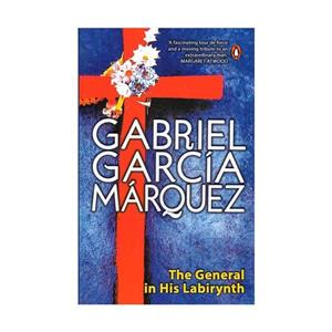 The General in His Labyrinth – Gabriel García Márquez