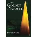 کتاب The Golden Pinnacle اثر Robert A. Gore انتشارات تازه ها