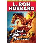 کتاب Death Waits at Sundown اثر L. Ron Hubbard انتشارات Galaxy Press