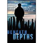 کتاب Beneath the Depths اثر Bruce Robert Coffin انتشارات Witness Impulse